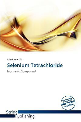 Selenium Tetrachloride