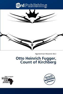 Otto Heinrich Fugger Count of Kirchberg