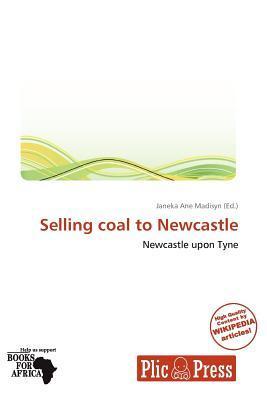 Selling coal to Newcastle
