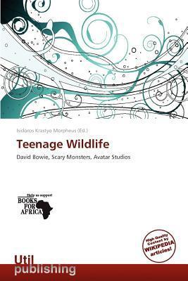 Teenage Wildlife