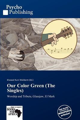 Our Color Green (The Singles)