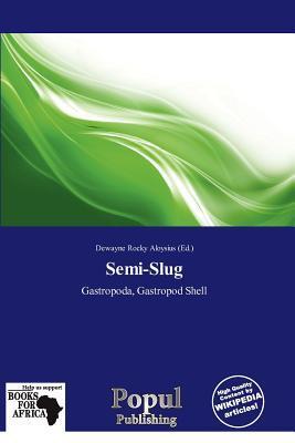 Semi-Slug