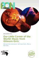 Our Little Corner of the World: Music from Gilmore Girls
