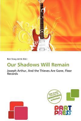 Our Shadows Will Remain