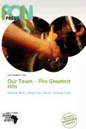 Our Town - The Greatest Hits