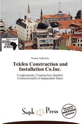 Tekfen Construction and Installation Co.Inc.