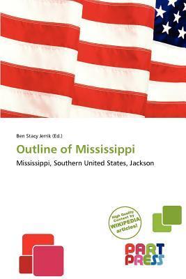 Outline of Mississippi