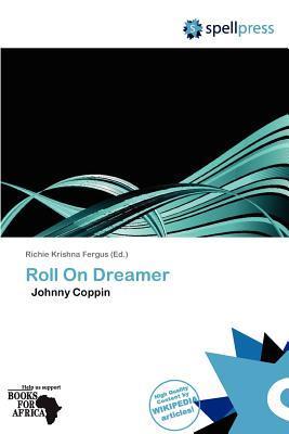 Roll On Dreamer