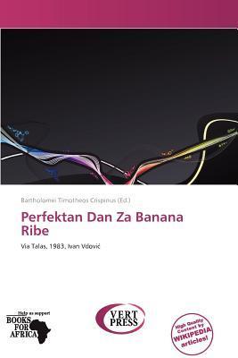 Perfektan Dan Za Banana Ribe