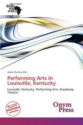 Performing Arts In Louisville Kentucky