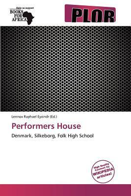 Performers House