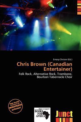 Chris Brown (Canadian Entertainer)