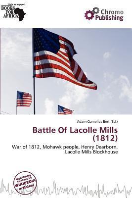 Battle Of Lacolle Mills (1812)