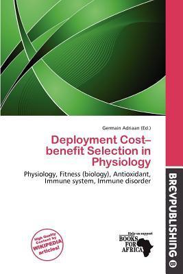 Deployment Cost-benefit Selection in Physiology