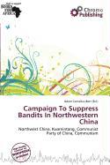 Campaign To Suppress Bandits In Northwestern China