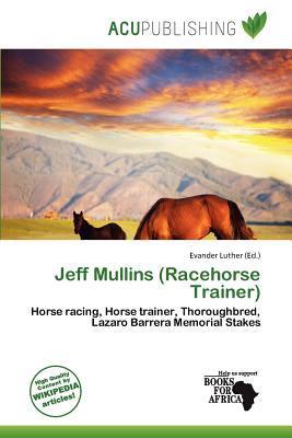 Jeff Mullins (Racehorse Trainer)
