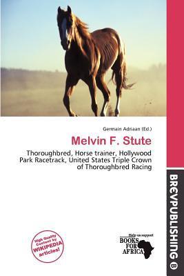 Melvin F. Stute