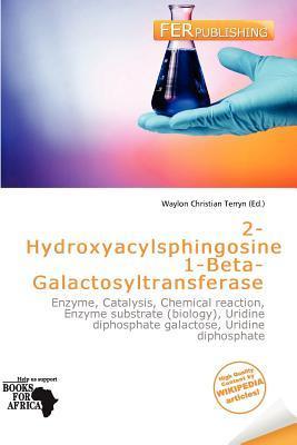 2-Hydroxyacylsphingosine 1-Beta-Galactosyltransferase