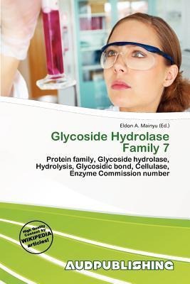 Glycoside Hydrolase Family 7