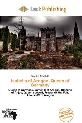 Isabella of Aragon Queen of Germany
