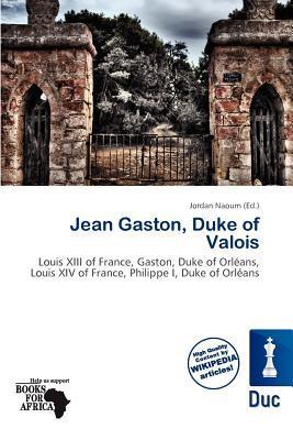 Jean Gaston Duke of Valois