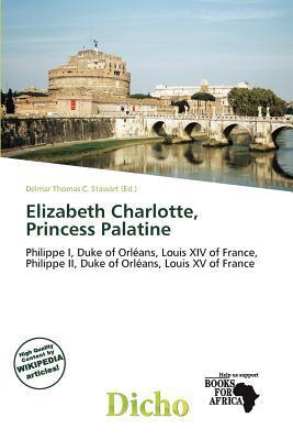 Elizabeth Charlotte Princess Palatine