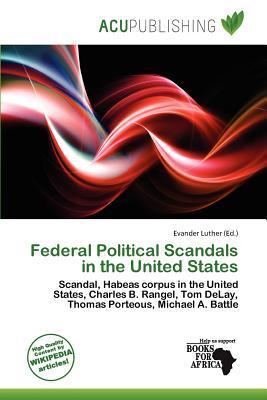 Federal Political Scandals in the United States