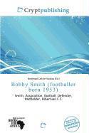 Bobby Smith (footballer born 1953)