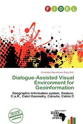 Dialogue-Assisted Visual Environment for Geoinformation