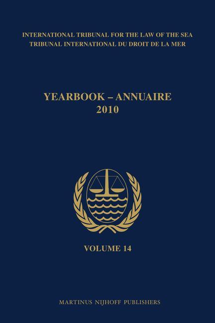 Yearbook International Tribunal for the Law of the Sea / Annuaire Tribunal International Du Droit de la Mer Volume 14 (2010)