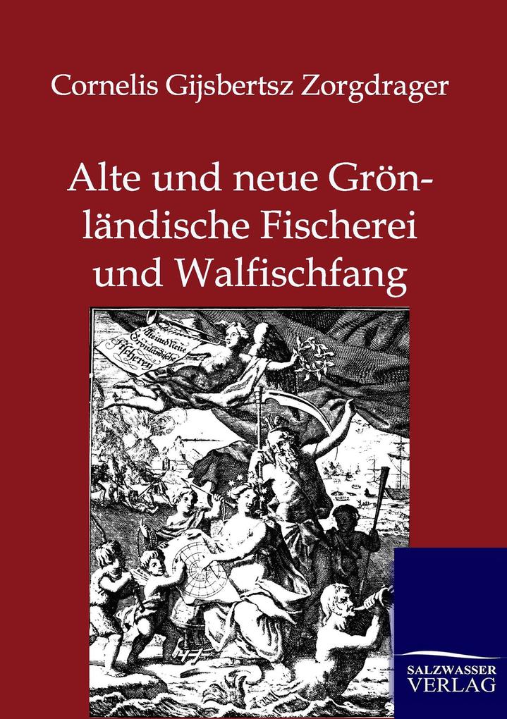Alte und neue Grönländische Fischerei und Walfischfang