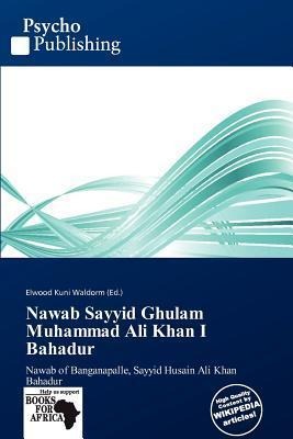 Nawab Sayyid Ghulam Muhammad Ali Khan I Bahadur