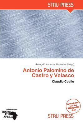 Antonio Palomino de Castro y Velasco