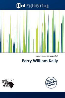 Perry William Kelly