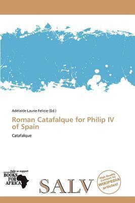 Roman Catafalque for Philip IV of Spain