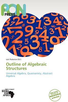 Outline of Algebraic Structures