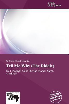 Tell Me Why (The Riddle)