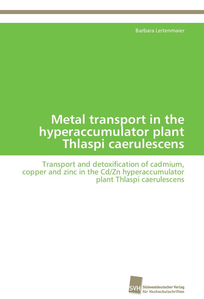 Metal transport in the hyperaccumulator plant Thlaspi caerulescens