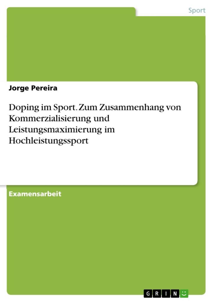 Doping - zum Zusammenhang von Kommerzialisierung und Leistungsmaximierung im Hochleistungssport - Jorge Pereira