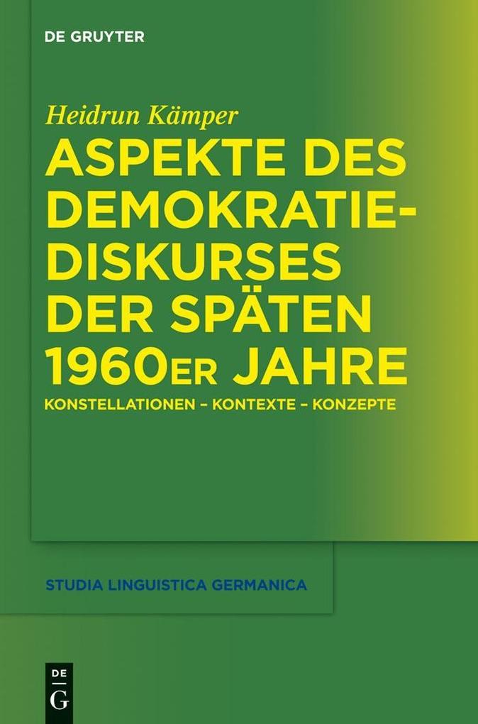 Aspekte des Demokratiediskurses der späten 1960er Jahre - Heidrun Kämper