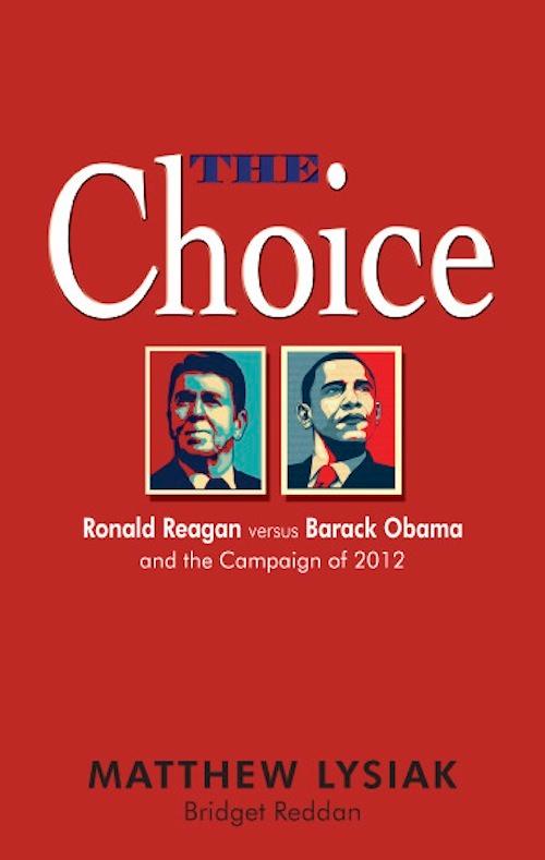 The Choice: Ronald Reagan Versus Barack Obama and the Campaign of 2012