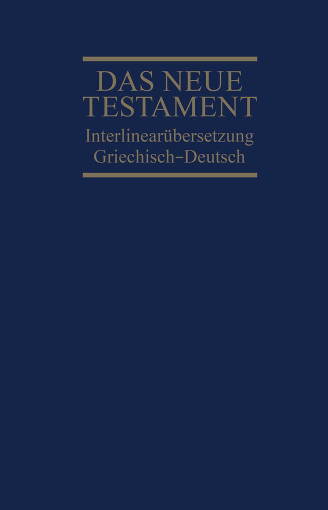 Interlinearübersetzung Neues Testament griechisch-deutsch