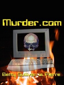 Murder.com als eBook Download von Betty Sullivan La Pierre - Betty Sullivan La Pierre