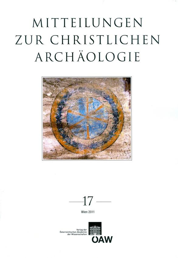 Mitteilungen zur Christlichen Archäologie / Mitteilungen zur christlichen Archäologie Band 17/2011 - Renate Pillinger/ Reinhardt Harreither