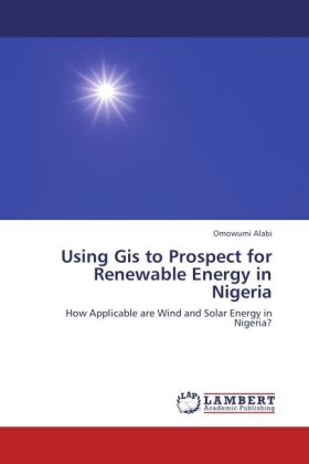 Using Gis to Prospect for Renewable Energy in Nigeria - Omowumi Alabi