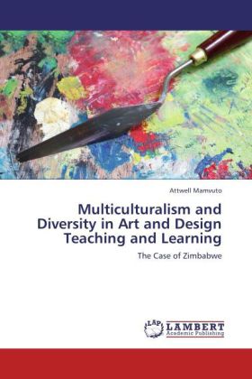 Multiculturalism and Diversity in Art and Design Teaching and Learning - Attwell Mamvuto