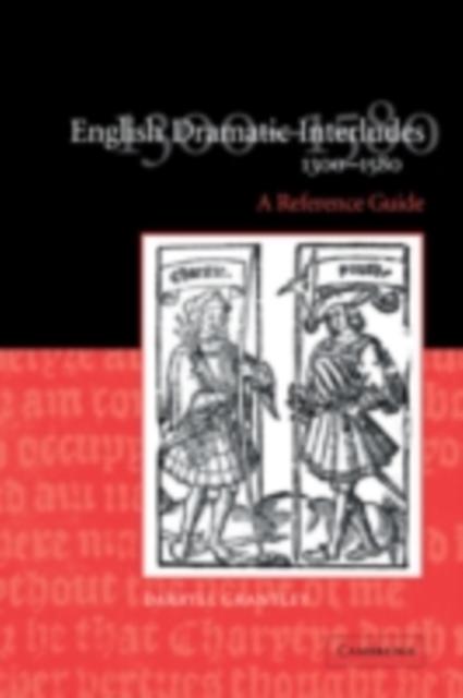 English Dramatic Interludes 1300-1580 - Darryll Grantley