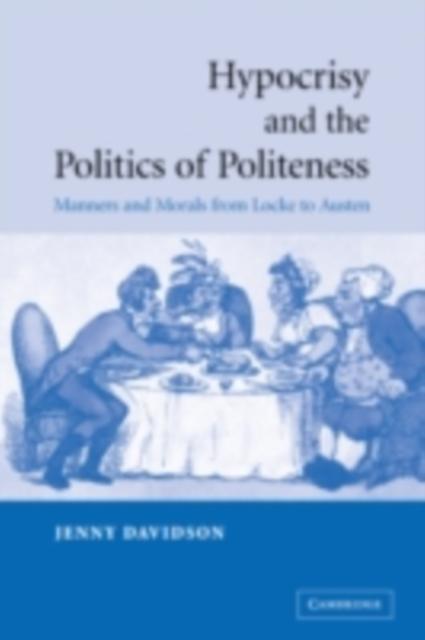 Hypocrisy and the Politics of Politeness als eBook Download von Jenny Davidson - Jenny Davidson
