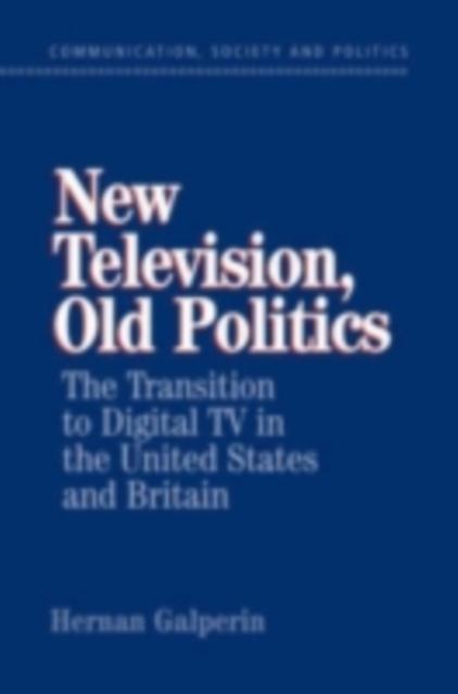 New Television Old Politics - Hernan Galperin