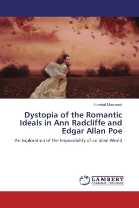 Dystopia of the Romantic Ideals in Ann Radcliffe and Edgar Allan Poe